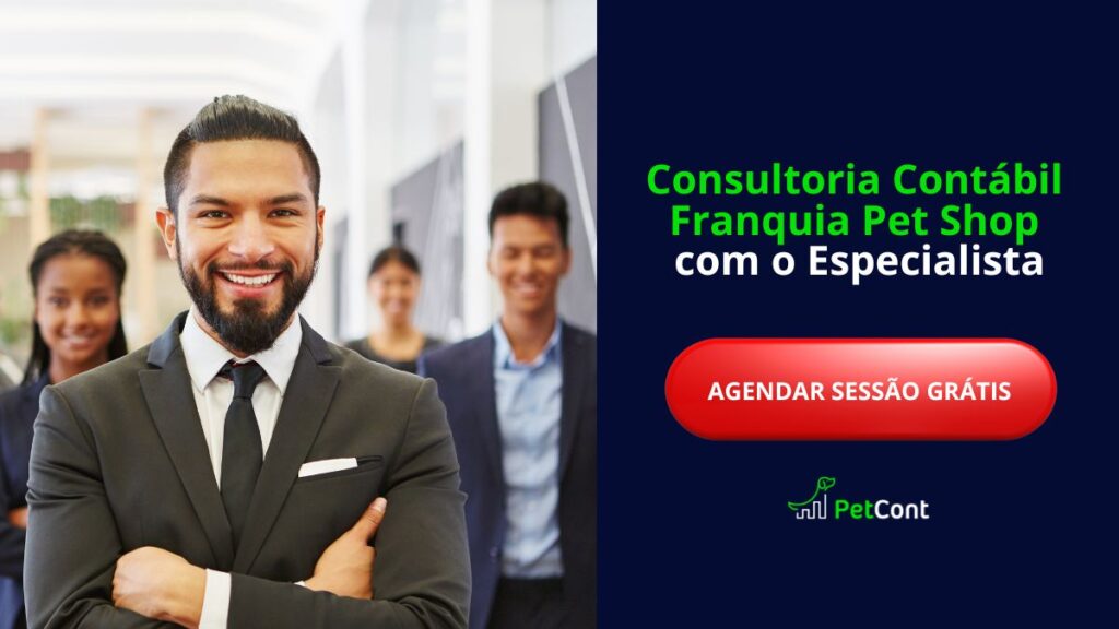 Consultoria Contábil 
Franquia Pet Shop 
com o Especialista