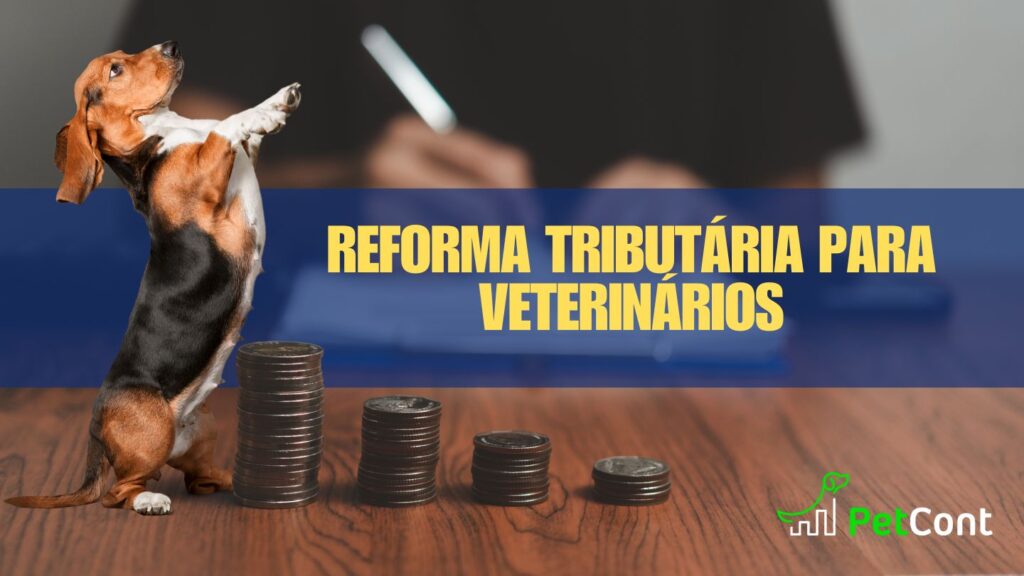 Reforma Tributária para Veterinários